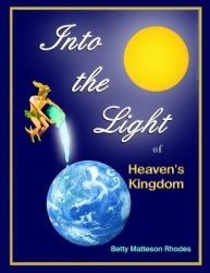 Into the Light - of Heaven's Kingdom