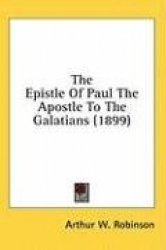 The Epistle of Paul the Apostle to the Galatians (1899)