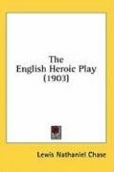 The English Heroic Play (1903)
