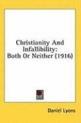 Christianity and Infallibility: Both or Neither (1916)