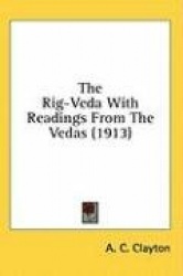 The Rig-Veda with Readings from the Vedas (1913)
