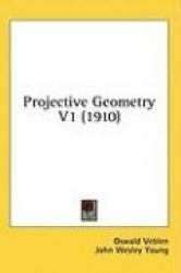 Projective Geometry V1 (1910)