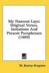 My Hansom Lays: Original Verses, Imitations and Present Paraphrases (1889)