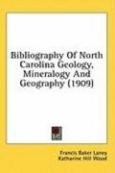 Bibliography of North Carolina Geology, Mineralogy and Geography (1909)