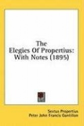 The Elegies of Propertius: With Notes (1895)