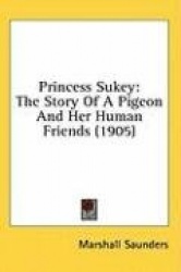 Princess Sukey: The Story of a Pigeon and Her Human Friends (1905)