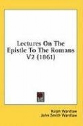 Lectures On The Epistle To The Romans V2 (1861)