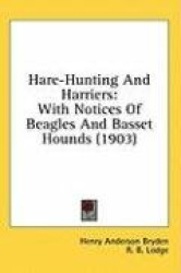 Hare-Hunting and Harriers: With Notices of Beagles and Basset Hounds (1903)