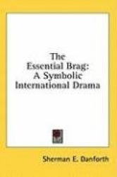 The Essential Brag: A Symbolic International Drama