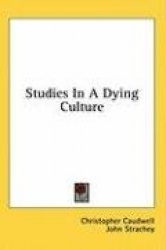 Studies in a Dying Culture