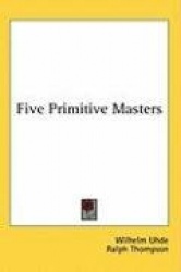 Five Primitive Masters