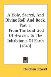 A Holy, Sacred, and Divine Roll and Book, Part 1: From the Lord God of Heaven, to the Inhabitants of Earth (1843)