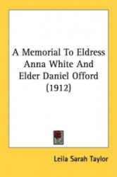 A Memorial to Eldress Anna White and Elder Daniel Offord (1912)