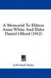 A Memorial to Eldress Anna White and Elder Daniel Offord (1912)