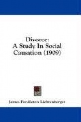 Divorce: A Study in Social Causation (1909)