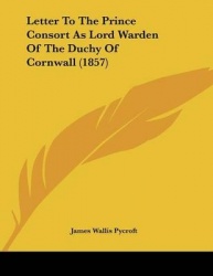 Letter to the Prince Consort as Lord Warden of the Duchy of Cornwall (1857)