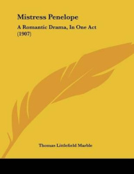 Mistress Penelope: A Romantic Drama, in One Act (1907)