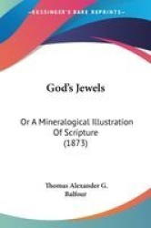 God's Jewels: Or a Mineralogical Illustration of Scripture (1873)