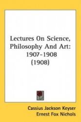 Lectures on Science, Philosophy and Art: 1907-1908 (1908)