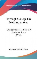 Through College on Nothing a Year: Literally Recorded from a Student's Story (1915)
