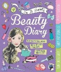 Do It Yourself Beauty Diary: With Pretty Stickers, Body Art Stencils, and a Skin Color Guide