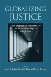 Globalizing Justice - Critical Perspectives on Transnational Law and the Cross-Border Migration of Legal Norms