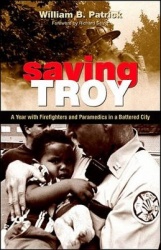 Saving Troy - A Year with Firefighters and Paramedics in a Battered City