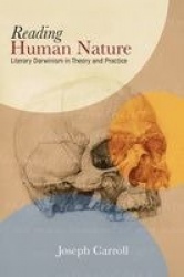 Reading Human Nature - Literary Darwinism in Theory and Practice