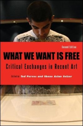 What We Want Is Free - Critical Exchanges in Recent Art