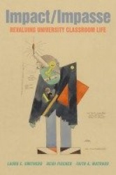 Impact/Impasse - Revaluing University Classroom Life