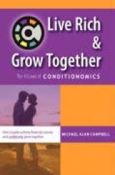 Live Rich and Grow Together - The 10 Laws of Conditionomics
