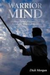 Warrior Mind - Strategy and Philosophy from the Martial Arts