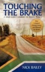 Touching the Brake - A Tour Guide's Journey to South Africa - How I Stopped Chasing Money and Followed My Dream