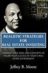 Realistic Strategies for Real Estate Investing