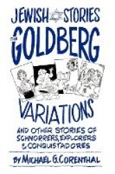 Jewish Stories - The Goldberg Variations: And Other Stories of Schnorrers, Explorers, and Conquistadores
