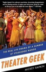Theater Geek - The Real Life Drama of a Summer at Stagedoor Manor