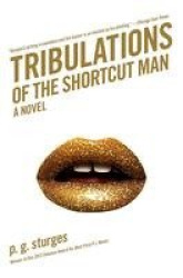 Tribulations of the Shortcut Man: A Novel