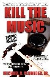 Kill the Music - The chronicle of a college radio idealist's rock 'n' roll rebellion in an era of intrusive morality and censors
