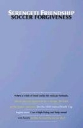 Serengeti Friendship - Soccer Forgiveness