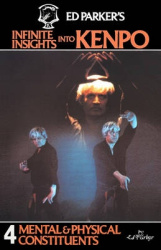 Ed Parker's Infinite Insights Into Kenpo - Mental & Physical Constituents