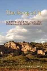 The Song of It - A Travelogue of Norteno, poems and personal stories