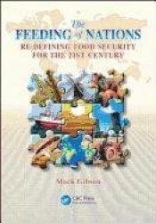 The Feeding of Nations - Redefining Food Security for the 21st Century
