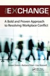 The Exchange - A Bold and Proven Approach to Resolving Workplace Conflict