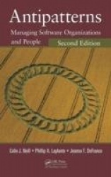 Antipatterns - Managing Software Organizations and People, Second Edition
