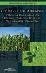 Chemicals from Biomass - Integrating Bioprocesses into Chemical Production Complexes for Sustainable Development