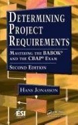 Determining Project Requirements - Mastering the BABOK® and the CBAP® Exam