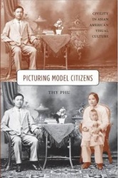 Picturing Model Citizens - Civility in Asian American Visual Culture