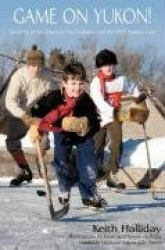 Game on Yukon! - Mystery of the Dawson City Nuggets and the 1905 Stanley Cup