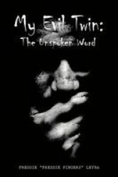 My Evil Twin - The Unspoken Word