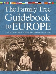 The Family Tree Guidebook to Europe 2nd Edition - Your Essential Guide to Trace Your Genealogy in Europe